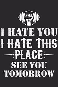 I Hate This Place See You Tomorrow