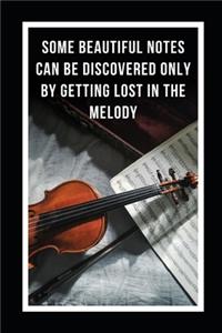 Some Beautiful Notes Can Be Discovered Only By Getting Lost In The Melody