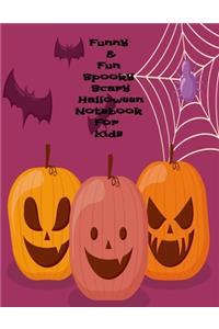 Funny & Fun Spooky Scary Halloween Notebook For Kids