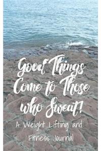 Good Things Come to Those Who Sweat!