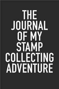 The Journal of My Stamp Collecting Adventure