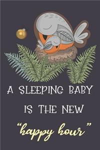 A Sleeping Baby Is the New Happy Hour