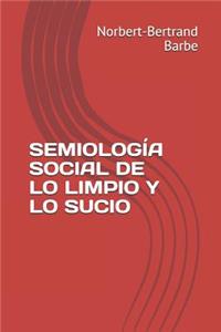 Semiología Social de Lo Limpio Y Lo Sucio