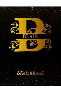 Blair Sketchbook: Letter B Personalized First Name Personal Drawing Sketch Book for Artists & Illustrators Black Gold Space Glitteryy Effect Cover Scrapbook Notepad &