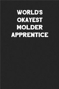 World's Okayest Molder Apprentice