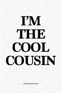 Im The Cool Cousin