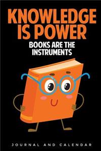 Knowledge Is Power Books Are The Instruments