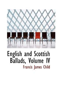 English and Scottish Ballads, Volume IV