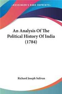 Analysis Of The Political History Of India (1784)