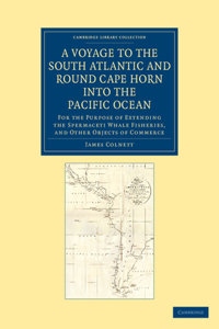 Voyage to the South Atlantic and Round Cape Horn Into the Pacific Ocean