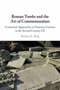 Roman Tombs and the Art of Commemoration