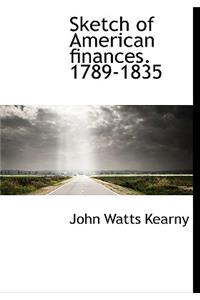 Sketch of American Finances. 1789-1835