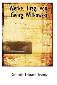 Werke. Hrsg. Von Georg Witkowski