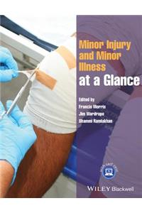 Minor Injury and Minor Illness at a Glance