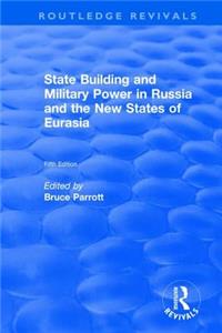 International Politics of Eurasia: V. 5: State Building and Military Power in Russia and the New States of Eurasia