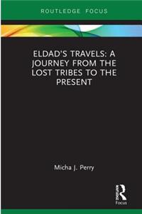 Eldad's Travels: A Journey from the Lost Tribes to the Present