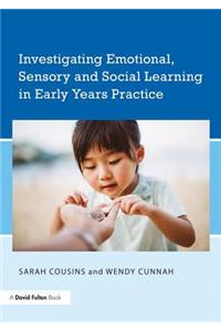 Investigating Emotional, Sensory and Social Learning in Early Years Practice