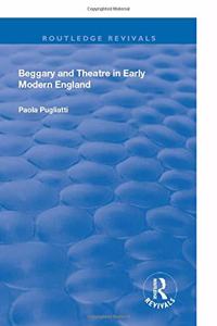 Beggary and Theatre in Early Modern England