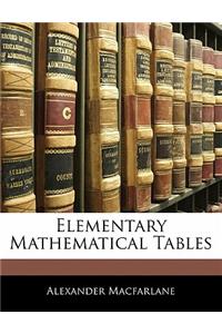 Elementary Mathematical Tables