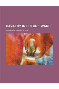 Cavalry in Future Wars
