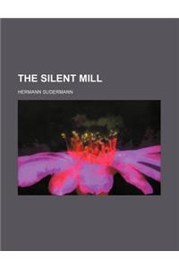 The Silent Mill (Volume 2640)