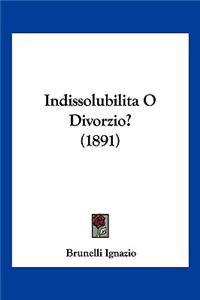 Indissolubilita O Divorzio? (1891)