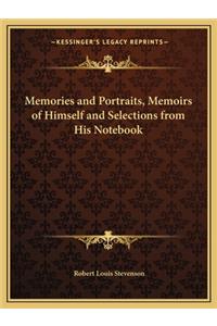 Memories and Portraits, Memoirs of Himself and Selections from His Notebook