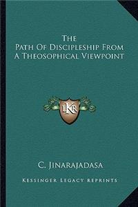 Path of Discipleship from a Theosophical Viewpoint