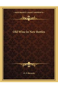 Old Wine In New Bottles