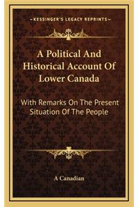A Political And Historical Account Of Lower Canada