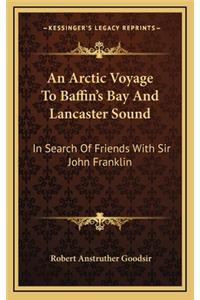 An Arctic Voyage to Baffin's Bay and Lancaster Sound