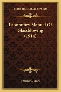 Laboratory Manual of Glassblowing (1914)