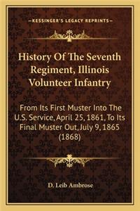 History of the Seventh Regiment, Illinois Volunteer Infantryhistory of the Seventh Regiment, Illinois Volunteer Infantry