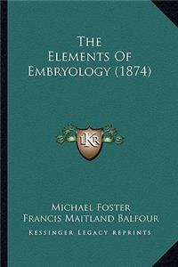 Elements of Embryology (1874)