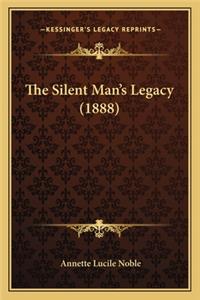 Silent Man's Legacy (1888)