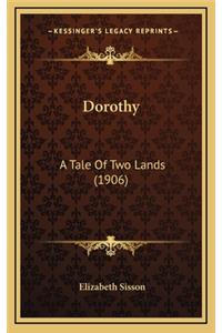 Dorothy: A Tale of Two Lands (1906)