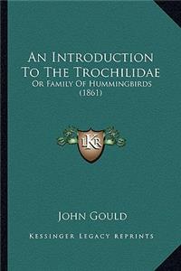 An Introduction To The Trochilidae