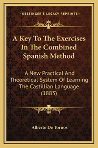 A Key to the Exercises in the Combined Spanish Method