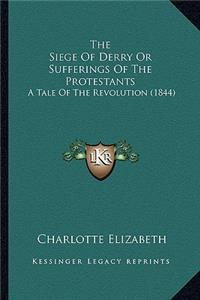 Siege of Derry or Sufferings of the Protestants