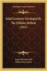 Solid Geometry Developed By The Syllabus Method (1913)