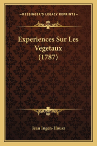 Experiences Sur Les Vegetaux (1787)