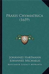 Praxis Chymiatrica (1659)