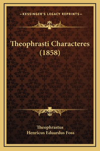 Theophrasti Characteres (1858)