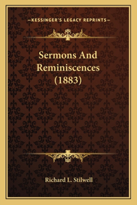 Sermons And Reminiscences (1883)