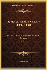 The Musical Herald V5 January-October, 1884
