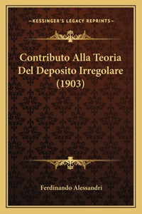 Contributo Alla Teoria Del Deposito Irregolare (1903)