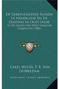 De Gereformeerde Kerken In Nederland En De Zending In Oost-Indie