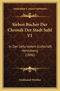 Sieben Bucher Der Chronik Der Stadt Suhl V1