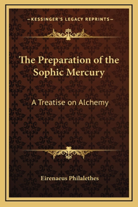 The Preparation of the Sophic Mercury
