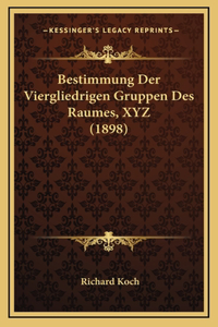 Bestimmung Der Viergliedrigen Gruppen Des Raumes, XYZ (1898)